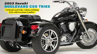 C50 Boulevard Trike A Relaxed Riding Style with Luxurious Comfort  2023 Suzuki C50 Boulevard Trike [upl. by Sokem]