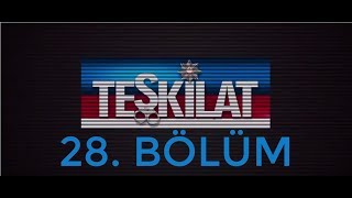 Teşkilat 28 Bölüm Full [upl. by Mur]