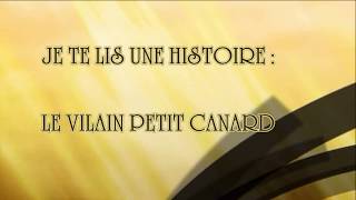 JE TE LIS UNE HISTOIRE  LE VILAIN PETIT CANARD [upl. by Kimball]