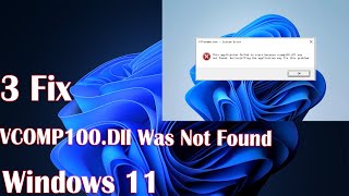 3 Fix VCOMP100Dll Was Not Found in Windows 11 [upl. by Yraillih971]