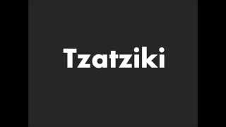 How to Pronounce Tzatziki [upl. by Eelyrehc]