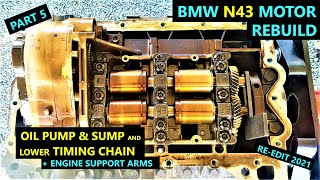 OIL PUMP amp SUMP amp LOWER TIMING CHAIN amp engine support arms  PART 5  REBUILD BMW N43 Motor [upl. by Christa]