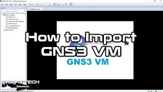 How to Import GNS3 VM on VMware Workstation in Windows 10  SYSNETTECH Solutions [upl. by Anekam]