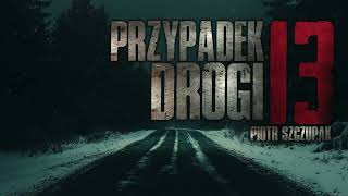 Przypadek drogi 13  CreepyPasta PL [upl. by Niltiac]