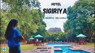 Hotel Sigiriya  Luxurious and Unforgettable Experience Dream Travel Spot  VLOG 23 [upl. by Maddi]