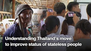 Understanding Thailand’s move to improve status of stateless people [upl. by Amhser]