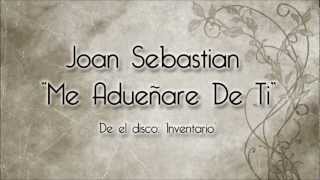 Joan Sebastian  Me Adueñare De Ti Con Letra [upl. by Rafaelof]