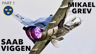 Flying the Saab Viggen  Mikael quotDukequot Grev Part 1 [upl. by Oidacra]