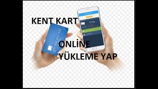 Kent kart online bakiye yükle İstediğin zaman istediğin yerde [upl. by Tybi997]