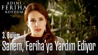 Sanem Ferihaya yardım ediyor  Adını Feriha Koydum 3 Bölüm [upl. by Elicec]