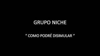 GRUPO NICHE  COMO PODRÉ DISIMULAR [upl. by Anivlac]