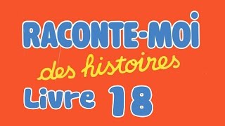 Livre audio  Raconte moi des histoires  Livre 18 [upl. by Greggs]