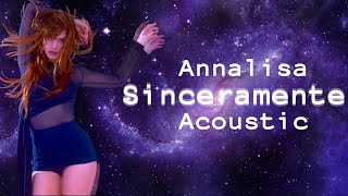 Annalisa  Sinceramente Acoustic [upl. by Denn]