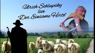 Einsamer Hirte Ulrich Schlupsky [upl. by Akihsay]