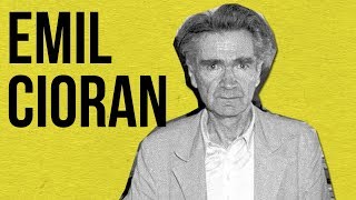 PHILOSOPHY  Emil Cioran [upl. by Aliuqet]