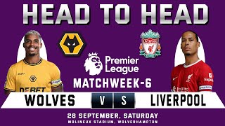 WOLVES vs LIVERPOOL  Prediction amp Head to Head Stats Matchweek 6  WOL vs LIV  EPL 202425 [upl. by Nerro963]