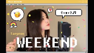 태연 Taeyeon  Weekend Cover by YELO [upl. by Anilec]