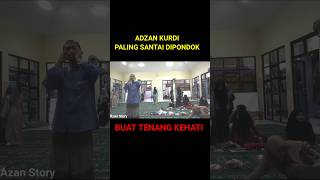 ADZAN KURDI SANTAI DIPONDOK [upl. by Yleve]