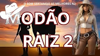 MODÃO RAIZ N2 SÓ AS ANTIGAS🎧MODA CAIPIRA SAUDADESSÓ AS MELHORES [upl. by Thornie928]