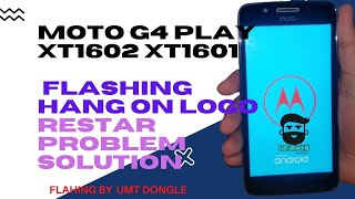 HOW TO FLASH Moto G4 Play XT1601XT1602 Flashing Hang on logo Restar Problem Solution by umt flash [upl. by Nylrebmik855]