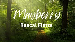 Mayberry  Rascal Flatts  Lyrics [upl. by Eeleimaj2]