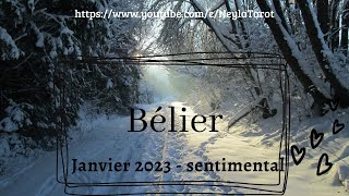 Bélier Janvier 2023  Sentimental [upl. by Sirred485]