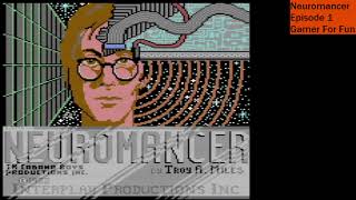 C64  Neuromancer  Ep1 [upl. by Sheehan775]