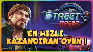 SLOT OYUNLARI STREET RACER EN HIZLI KAZANDIRAN OYUN [upl. by Reffineg]