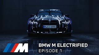 BMW M Electrified  Episode 1 The Next Level of Driving Dynamics [upl. by Hawk]