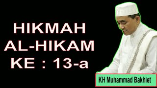 HIKMAH AL HIKAM KE  13a  KH Muhammad Bakhiet [upl. by Gottlieb]