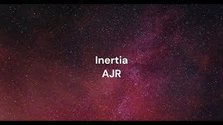 Inertia by AJR Clean Lyrics [upl. by Stanwinn]