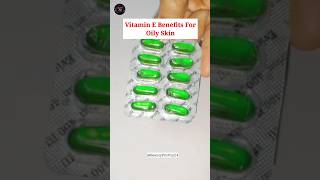 Vitamin E Capsule For Oily Skin Vitamin E vitamine vitamineforskin shorts beautyproplus viral [upl. by Matty785]