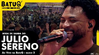 Roda de Samba de Raiz do Julio Sereno Ao Vivo na BatuQ  Bloco 03 [upl. by Birmingham]