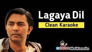 Lagaya Dil Karaoke  Sajjad Ali  Official Karaoke  BhaiKaraoke [upl. by Nnairac920]