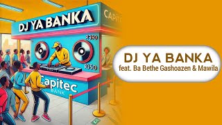 Makhadzi Entertainment  Dj Ya Banka Official Audio feat Ba Bethe Gashoazen amp Mawila [upl. by Drahser998]