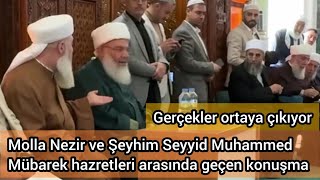 Canlı izle Menzil toplantısı Molla Nezir Şeyh Seyyid Muhammed Mübarek hazretleri arasındaki konuşma [upl. by Burton]