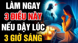 🔴 LÀM NGAY 3 ĐIỀU NÀY NẾU BẠN THỨC GIẤC LÚC 3 GIỜ SÁNG  Lời Chúa Hôm Nay [upl. by Rutherfurd549]