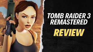 Tomb Raider 3 Is A Mess Remastered Review [upl. by Johen]