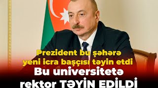 Prezident rektor və icra başçısı təyin etdi [upl. by Anayit801]