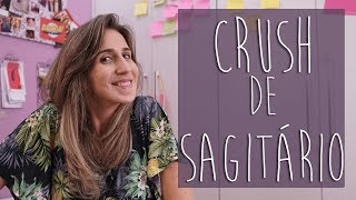 CRUSH DOS SIGNOS SAGITÁRIO [upl. by Mcmurry610]