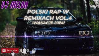 🌴😍POLSKI RAP W REMIXACH WAKACJE 2024🌊 DJ melon😍🌴 [upl. by Oirrad]