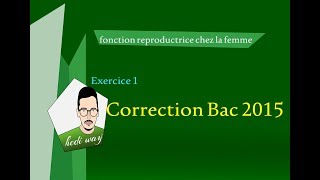 exercice 1 correction bac 2015  FR chez la femme  bac tunisie [upl. by Tompkins]