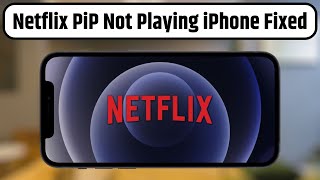 Netflix Picture in Picture PiP Not Working in iPhone Fixed  How to Play Netflix in Background iOS [upl. by Donna208]