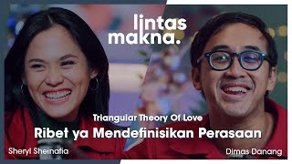 Lintas Makna Ep 42  Triangular Theory of Love  Dimas Danang amp Sheryl Sheinafia [upl. by Yrogiarc]