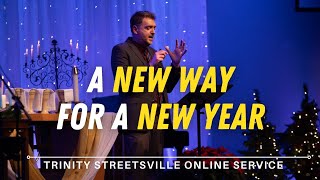 A New Way for A New Year  915am  1115am  Trinity Streetsville Online Service [upl. by Gustie975]