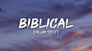 Calum Scott  Biblical Lyrics [upl. by Walli922]