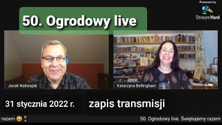 50 Ogrodowy live Naturalnie o Ogrodach  zapis transmisji [upl. by Nyar]