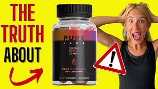 PURE KANA CBD GUMMIES REVIEW –Does Pure Kana CBD Gummies Work ALERT Is Pure Kana CBD Gummies Good [upl. by Ebner]