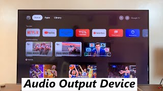 TCL Google TV How To Change Audio Output Device [upl. by Abisia]