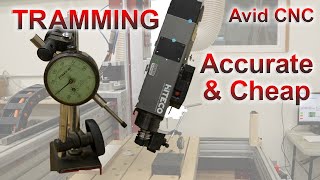 CNC Build Ep 4 How to Tram a CNC  Cheap and Accurate About 60 in tools to align the spindle [upl. by Rafa347]